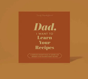 Dad I Want To Learn Your Recipes