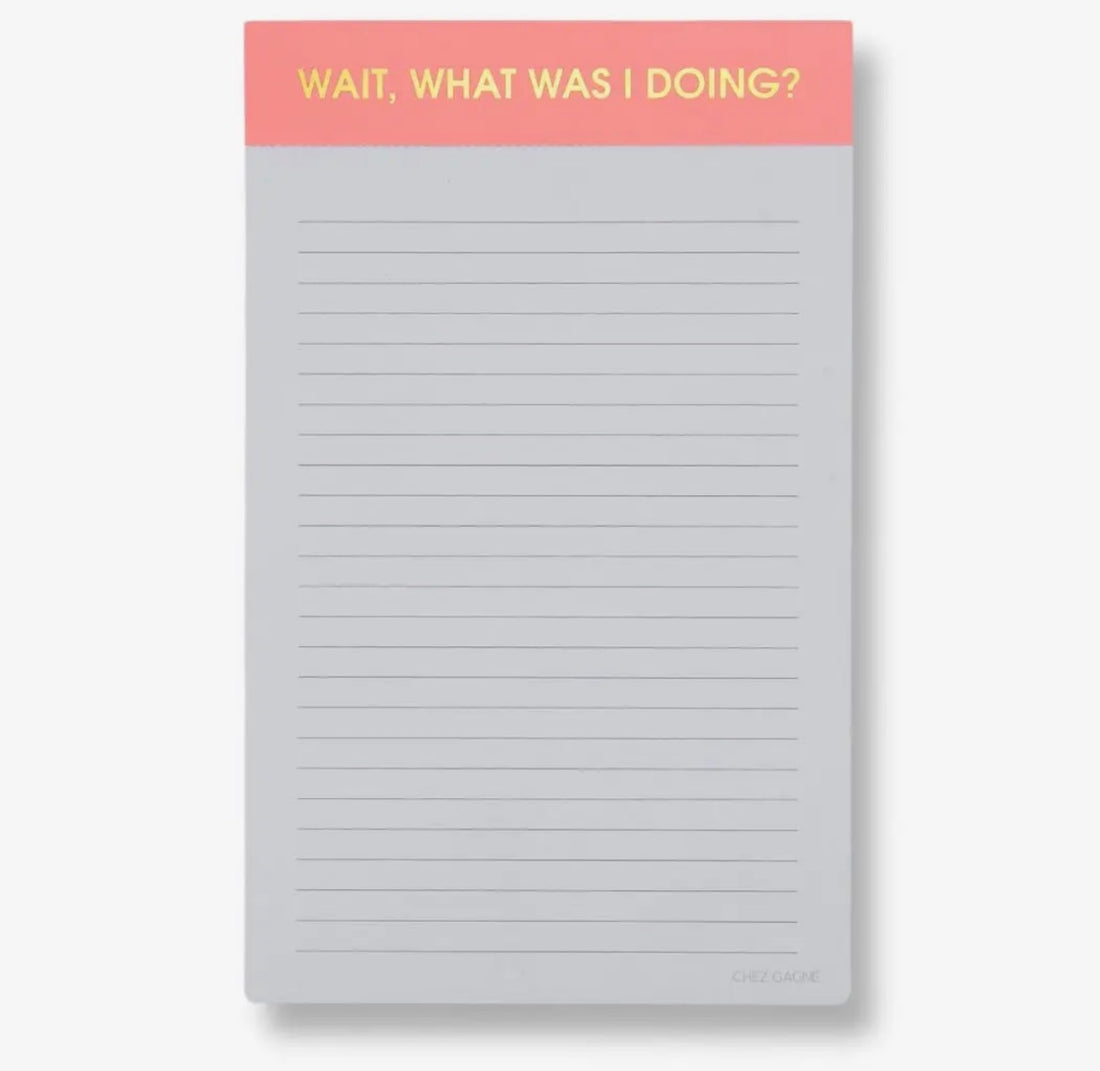 Lined Notepad-Wait, Was I Doing?