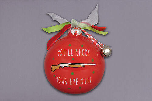 Shoot Your Eye Out Ornament